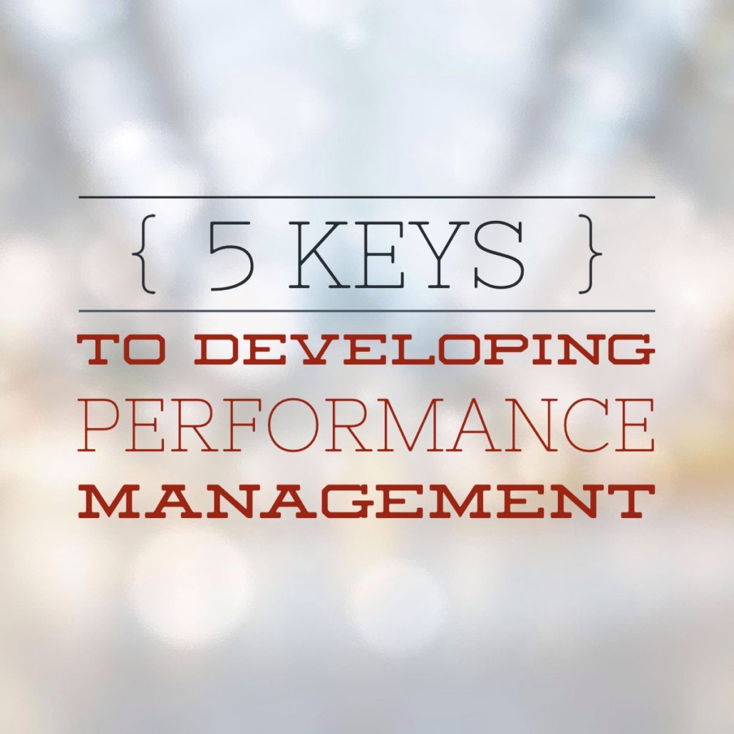 5 Keys to Developing Performance Management - PerformanceReviews.net